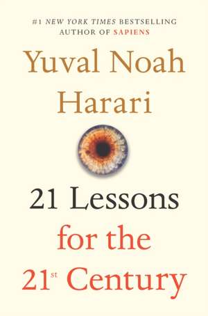 21 Lessons for the 21st Century de Yuval Noah Harari