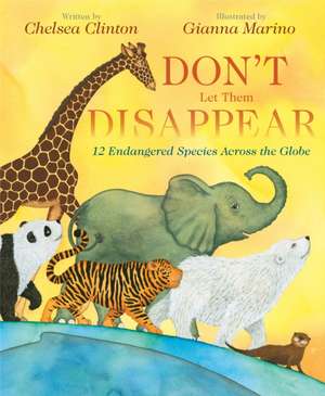 Don't Let Them Disappear de Chelsea Clinton