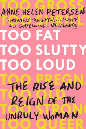 Too Fat, Too Slutty, Too Loud de Anne Helen Petersen