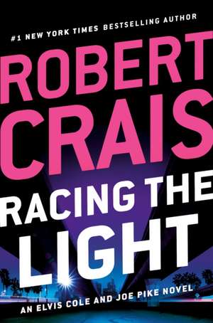 Racing the Light de Robert Crais