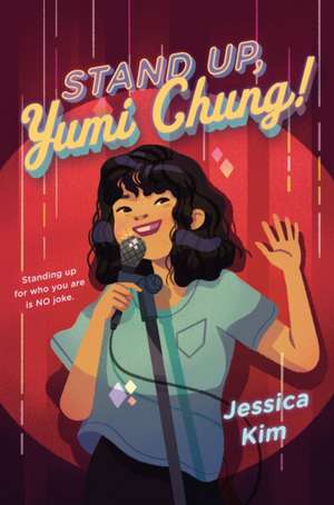 Stand Up, Yumi Chung! de Jessica Kim