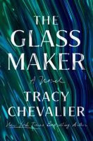 The Glassmaker de Tracy Chevalier