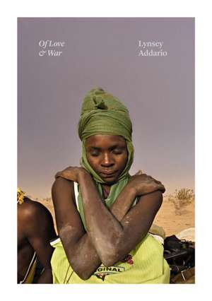 Of Love & War de Lynsey Addario