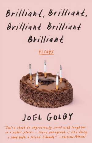 Brilliant, Brilliant, Brilliant Brilliant Brilliant de Joel Golby