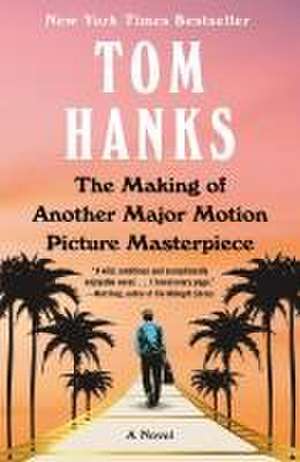 The Making of Another Major Motion Picture Masterpiece de Tom Hanks