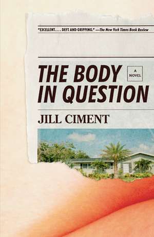 The Body in Question de Jill Ciment