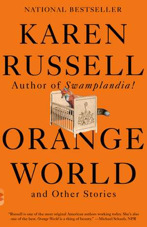 Orange World and Other Stories de Karen Russell