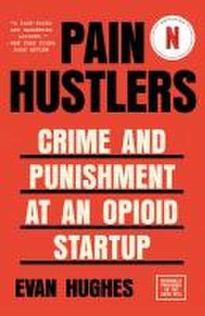 Pain Hustlers de Evan Hughes