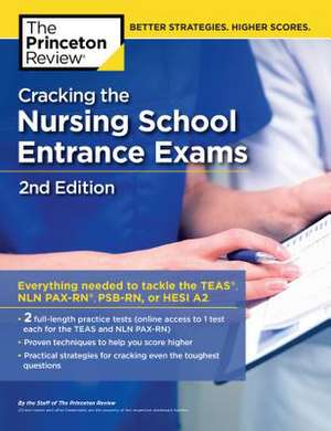 Cracking the Nursing School Entrance Exams, 2nd Edition de Princeton Review