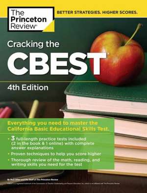 Princeton Review CBEST Prep, 4th Edition: 3 Practice Tests + Content Review + Strategies to Master the California Basic Educational Skills Test de The Princeton Review