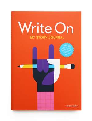 Write On: My Story Journal: A Creative Writing Journal for Kids de Wee Society