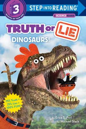 Truth or Lie: Dinosaurs! de Erica S. Perl