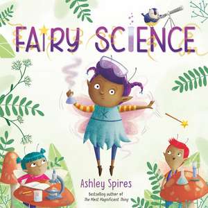 Fairy Science de Ashley Spires