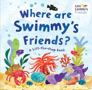 Where Are Swimmy's Friends? de Leo Lionni