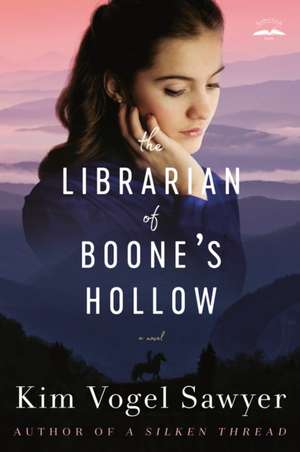 The Librarian of Boone's Hollow de Kim Vogel Sawyer