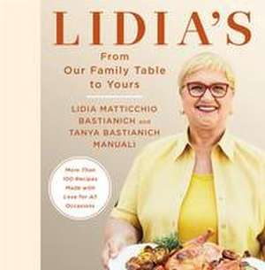 Lidia's From Our Family Table to Yours de Lidia Matticchio Bastianich