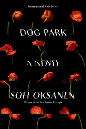 Dog Park de Sofi Oksanen