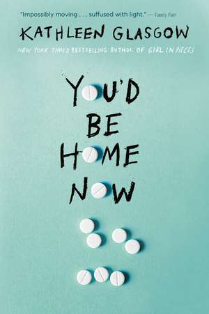 You'd Be Home Now de Kathleen Glasgow