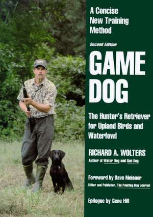 Game Dog: Second Revised Edition de Richard A. Wolters