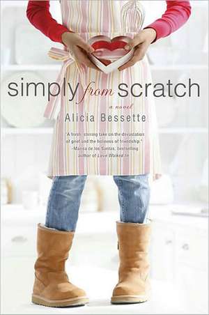 Simply from Scratch de Alicia Bessette