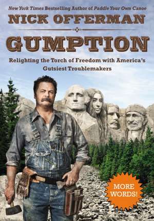 Gumption: Relighting the Torch of Freedom with America's Gutsiest Troublemakers de Nick Offerman