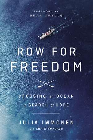 Row for Freedom: Crossing an Ocean in Search of Hope de Julia Immonen