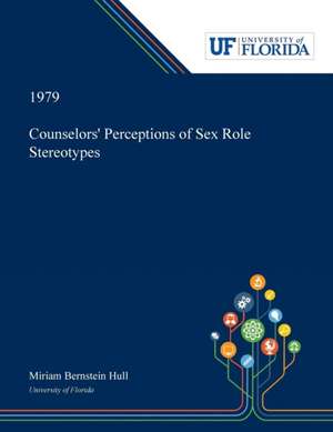 Counselors' Perceptions of Sex Role Stereotypes de Miriam Hull