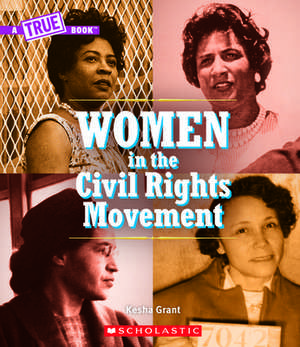 Women in the Civil Rights Movement (a True Book) de Kesha Grant