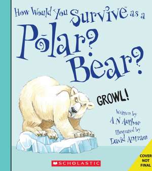 How Would You Survive as a Polar Bear? de David Stewart