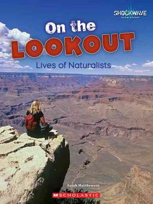 On the Lookout: Lives of Naturalists de Sarah Matthewson