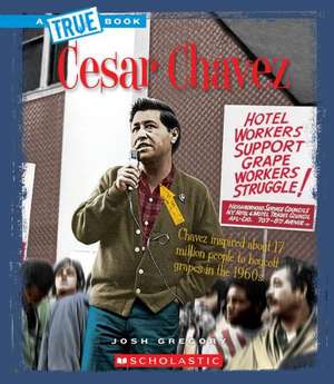 Cesar Chavez de Josh Gregory