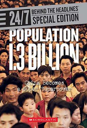 Population 1.3 Billion: China Becomes a Super Superpower de Inc. Scholastic