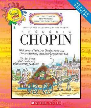 Frederic Chopin (Revised Edition) (Getting to Know the World's Greatest Composers) de Mike Venezia