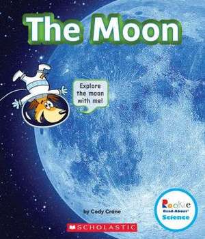 The Moon (Rookie Read-About Science: The Universe) de Cody Crane