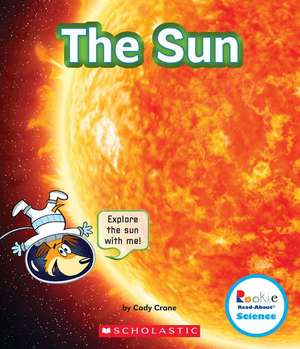 The Sun (Rookie Read-About Science: The Universe) de Cody Crane