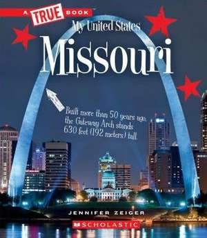 Missouri (a True Book: My United States) de Jennifer Zeiger