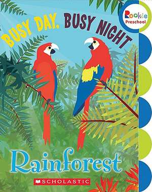 Busy Day, Busy Night: Rain Forest de Sue Hendra