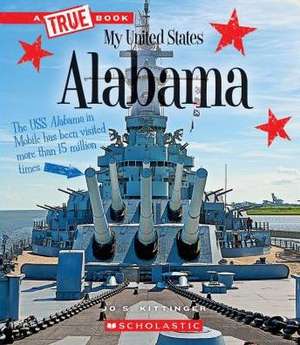 Alabama (a True Book: My United States) de Jo S Kittinger