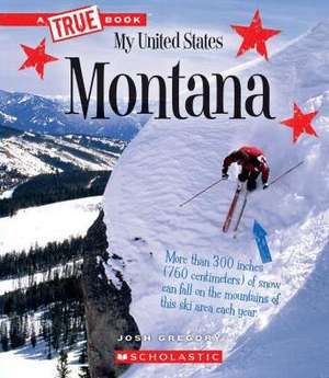 Montana (a True Book: My United States) de Josh Gregory