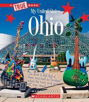 Ohio (a True Book: My United States) de Martin Gitlin