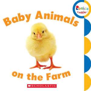 Baby Animals on the Farm de Rebecca Bondor