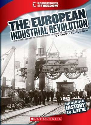 The European Industrial Revolution de Michael Burgan