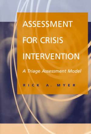 Assessment for Crisis Intervention: A Triage Assessment Model de Rick Myer