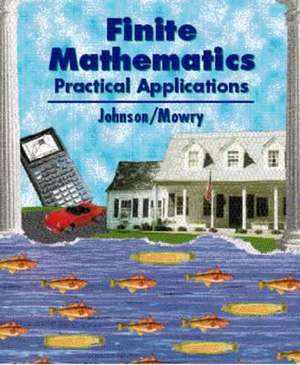 Finite Mathematics: Practical Applications de David B. Johnson