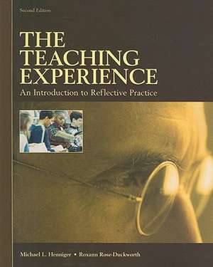 The Teaching Experience: An Introduction to Reflective Practice de Michael L. Henniger