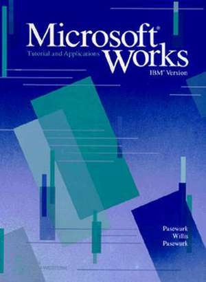 Microsoft Works: IBM Version de Jr. Pasewark, William R.