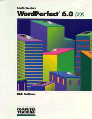 South-Western WordPerfect 6.0 for DOS de Rick Sullivan