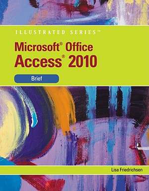 Microsoft¿ Access 2010 de Lisa (Johnson County Community College) Friedrichsen