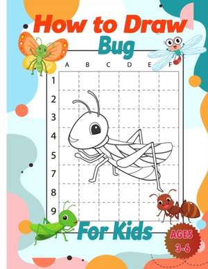 How to Draw Bug Activity Book for Kids de Laura Bidden