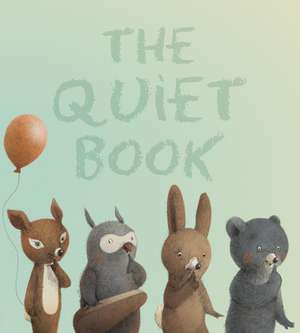 The Quiet Book Padded Board Book de Deborah Underwood